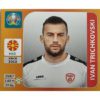 Panini EURO 2020 Sticker Nr 309 Ivan Trichkovski